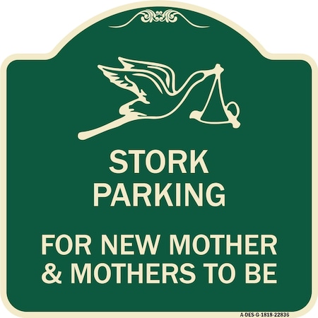 Signmission Stork Parking for New Mothers and Mothers to Heavy-Gauge Aluminum Sign, 18" x 18", G-1818-22836 A-DES-G-1818-22836